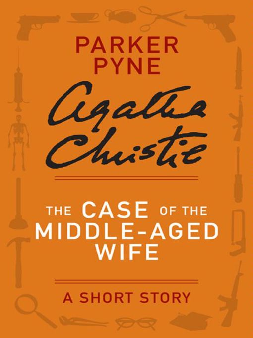 Title details for The Case of the Middle-Aged Wife by Agatha Christie - Available